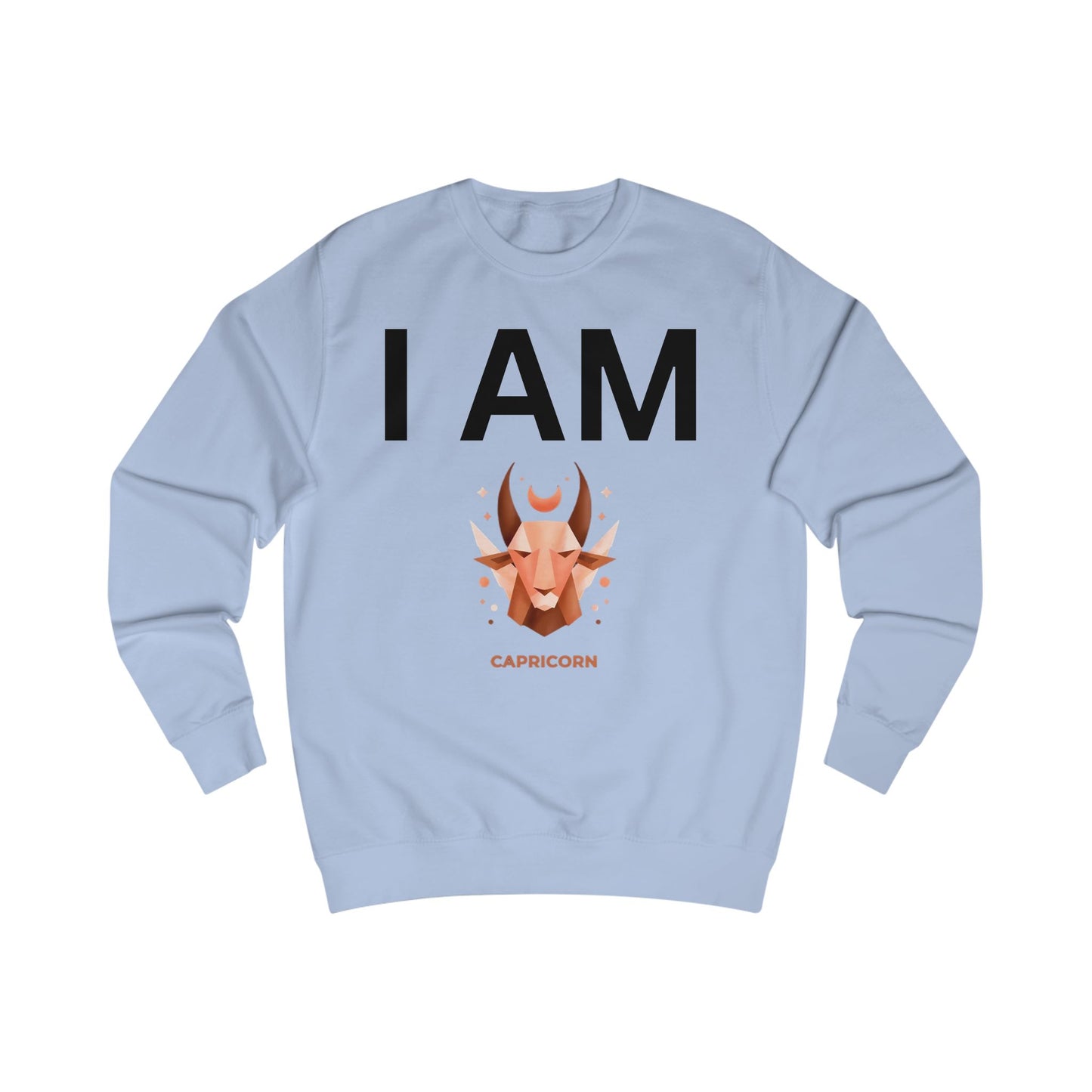 I AM Capricorn Unisex Sweatshirt