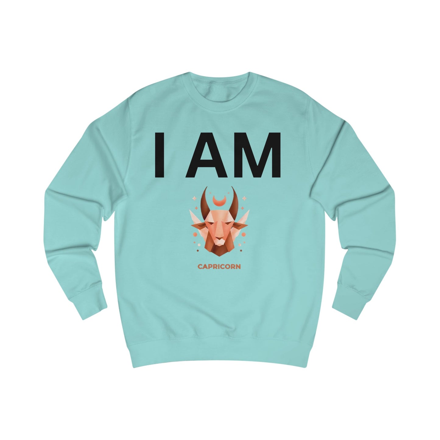 I AM Capricorn Unisex Sweatshirt