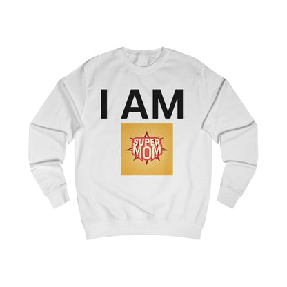 I AM Supermom Sweatshirt