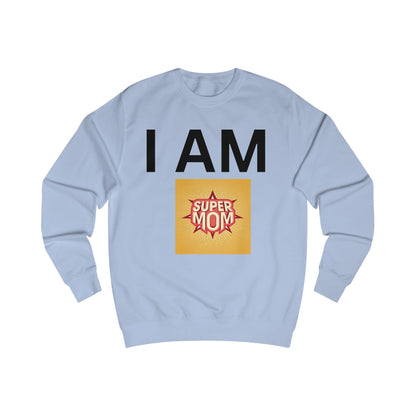 I AM Supermom Sweatshirt