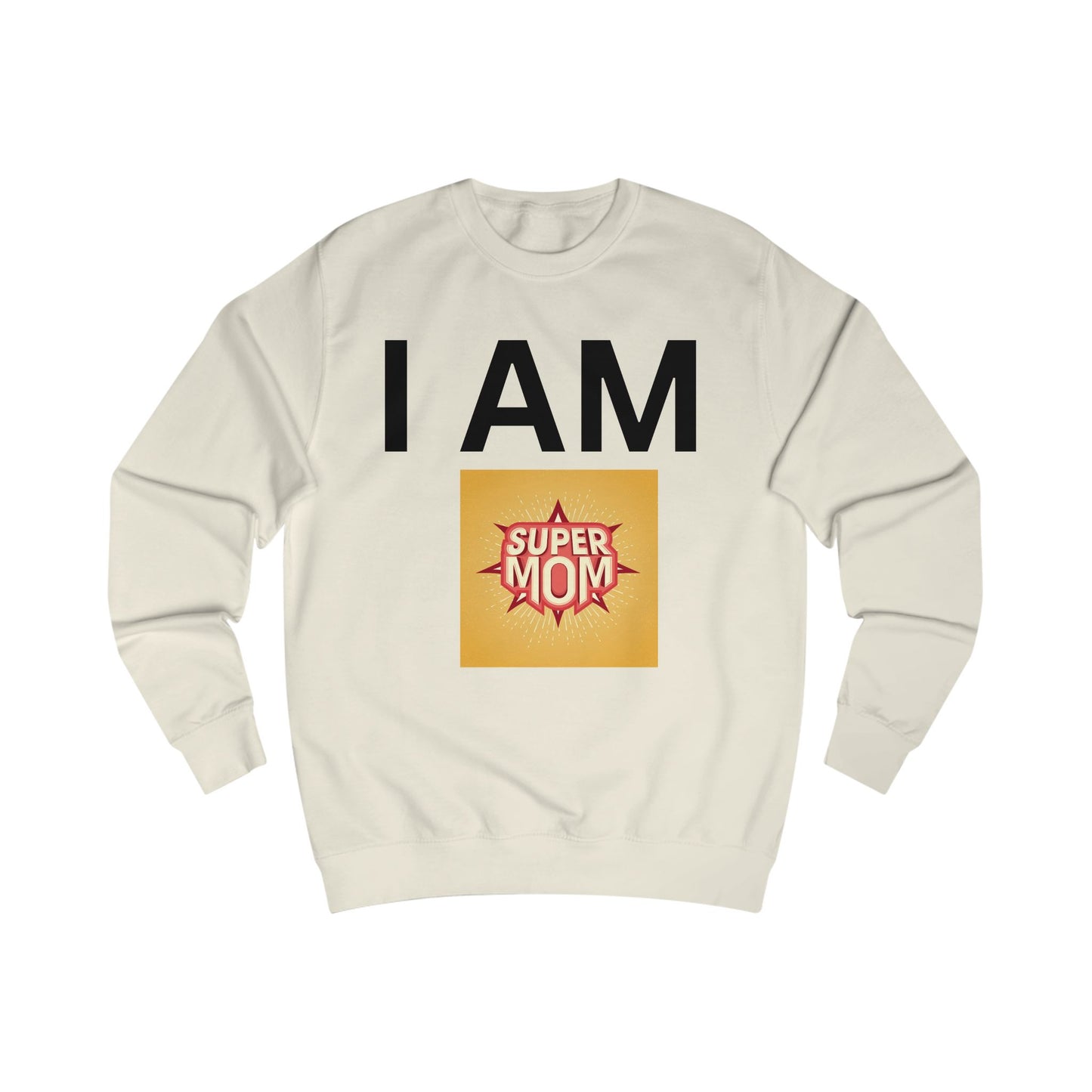 I AM Supermom Sweatshirt