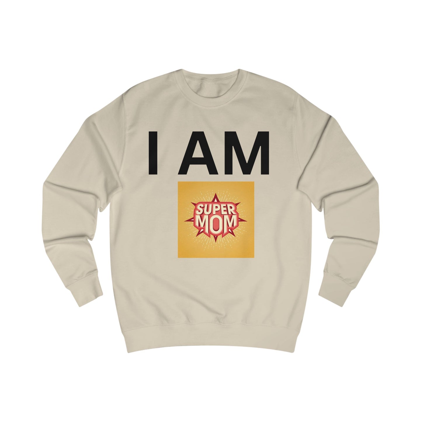 I AM Supermom Sweatshirt