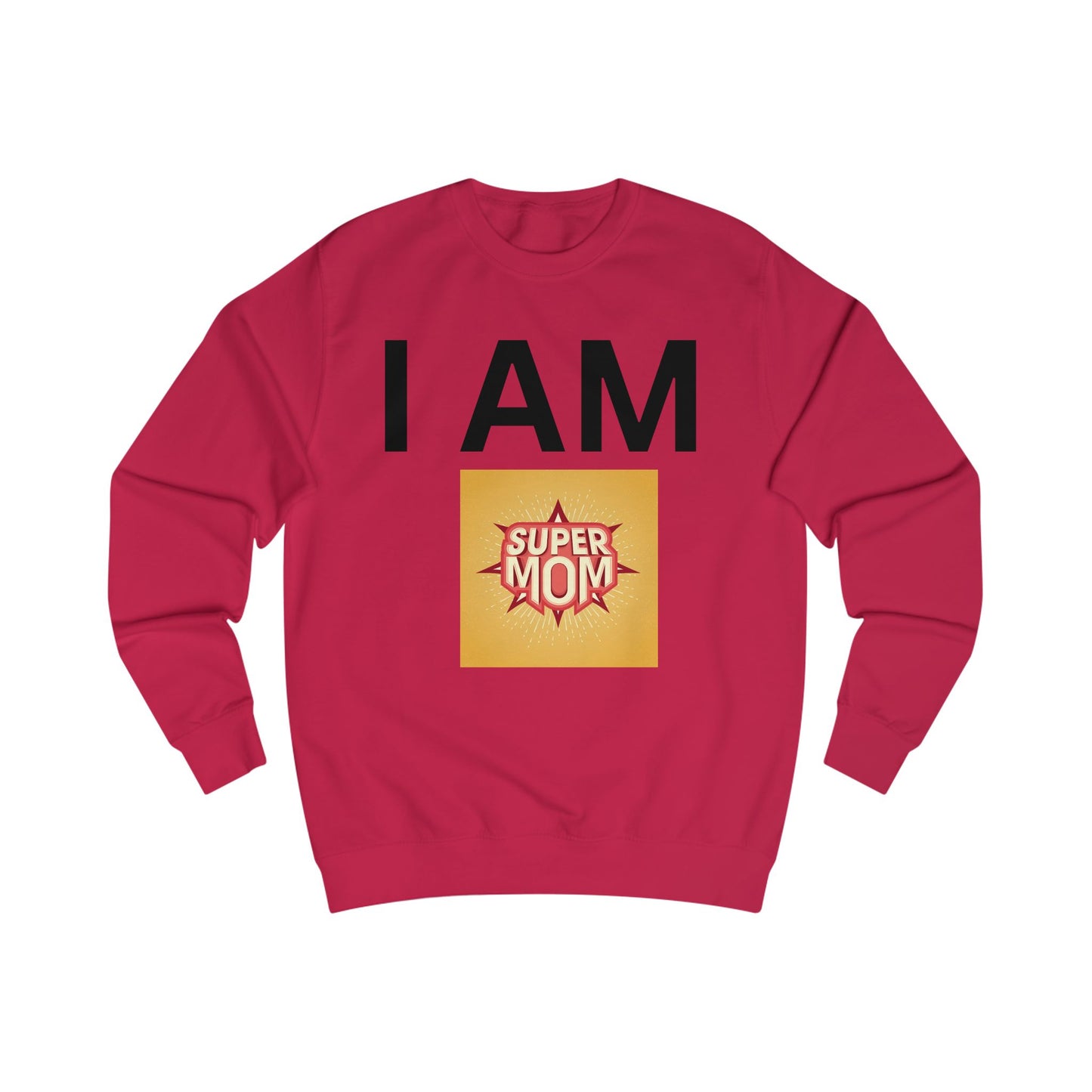 I AM Supermom Sweatshirt