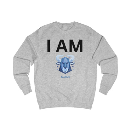 I AM Taurus Unisex Sweatshirt