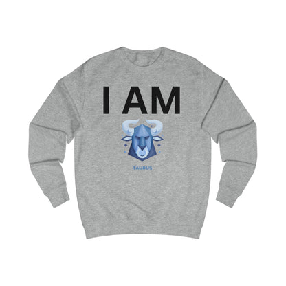 I AM Taurus Unisex Sweatshirt