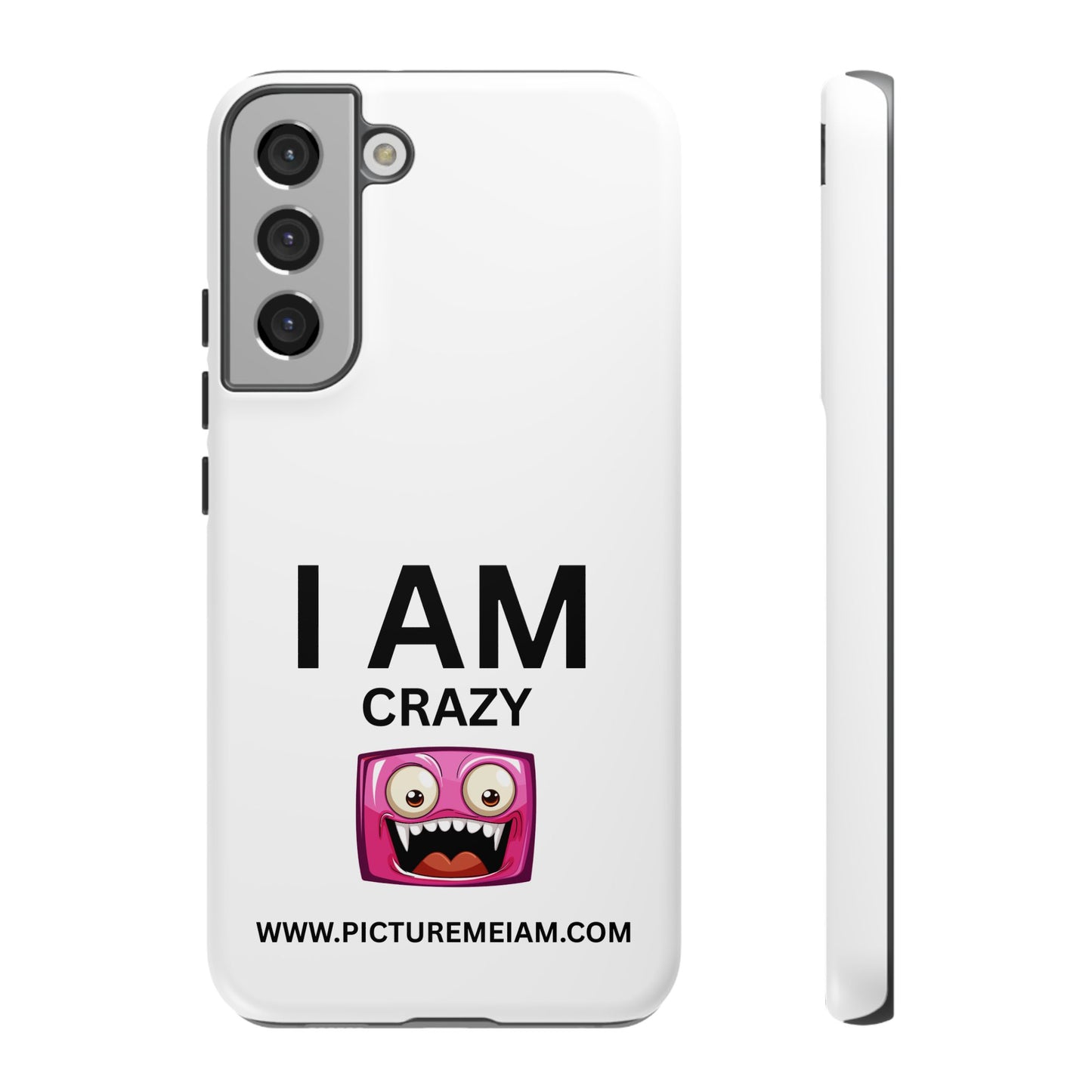 I AM Crazy Tough Cases