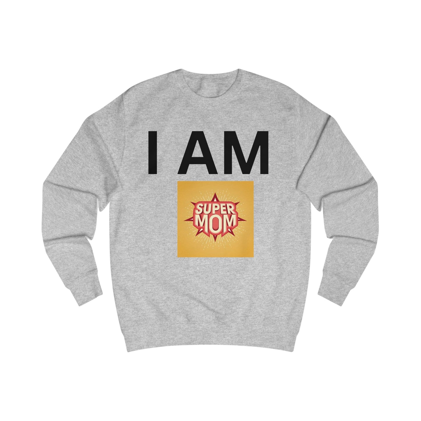 I AM Supermom Sweatshirt