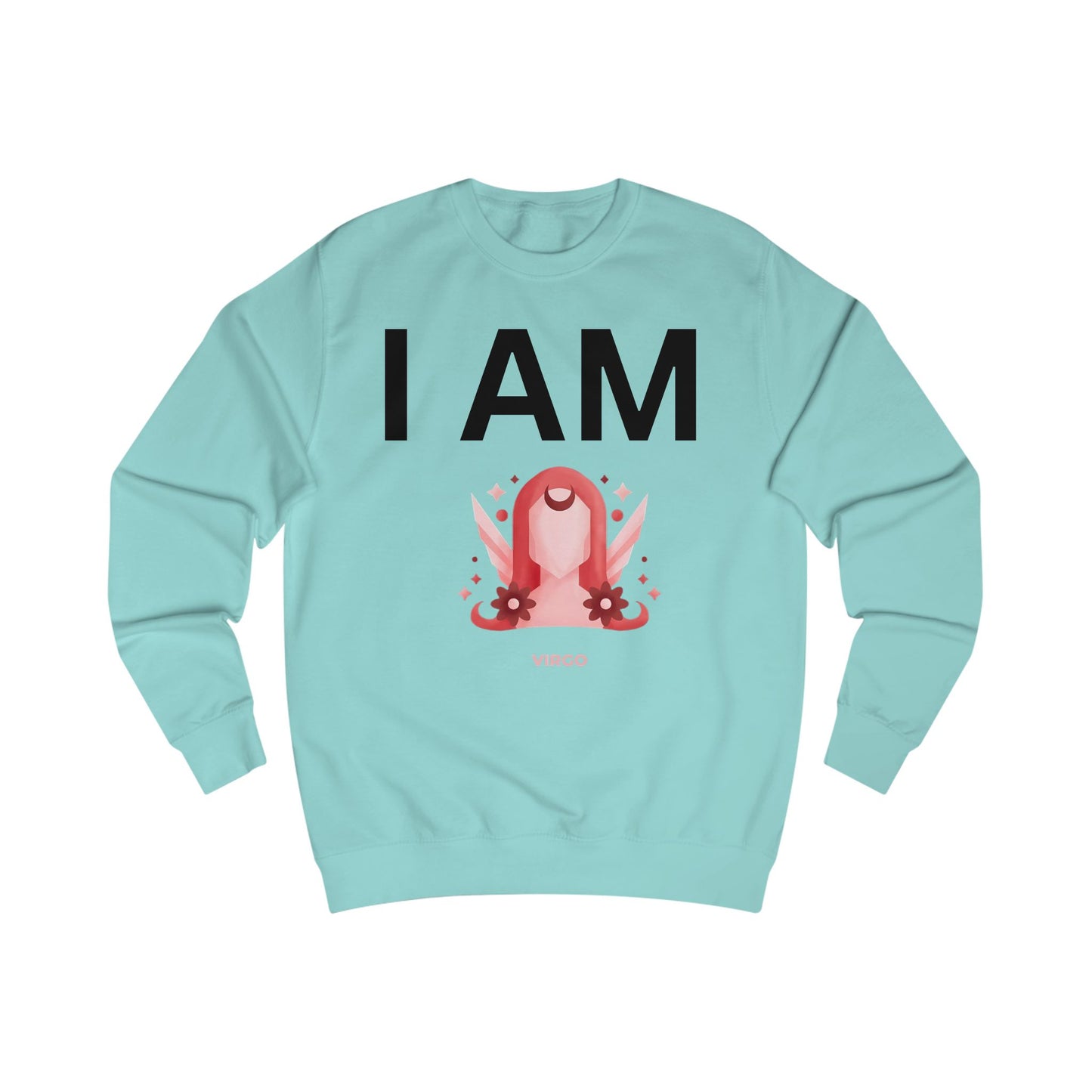 I AM Virgo Unisex Sweatshirt