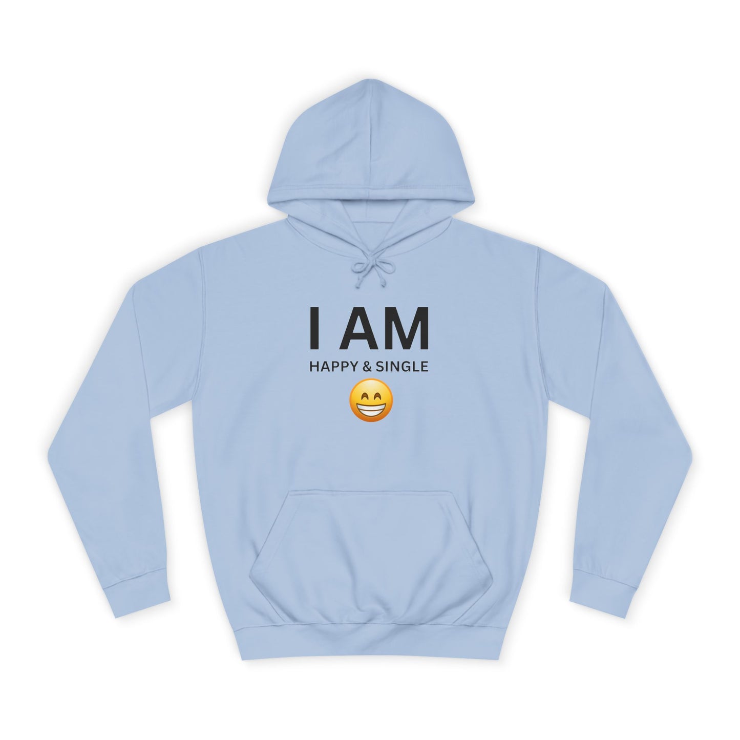I AM Happy & Single Unisex Hoodie