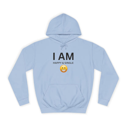 I AM Happy & Single Unisex Hoodie
