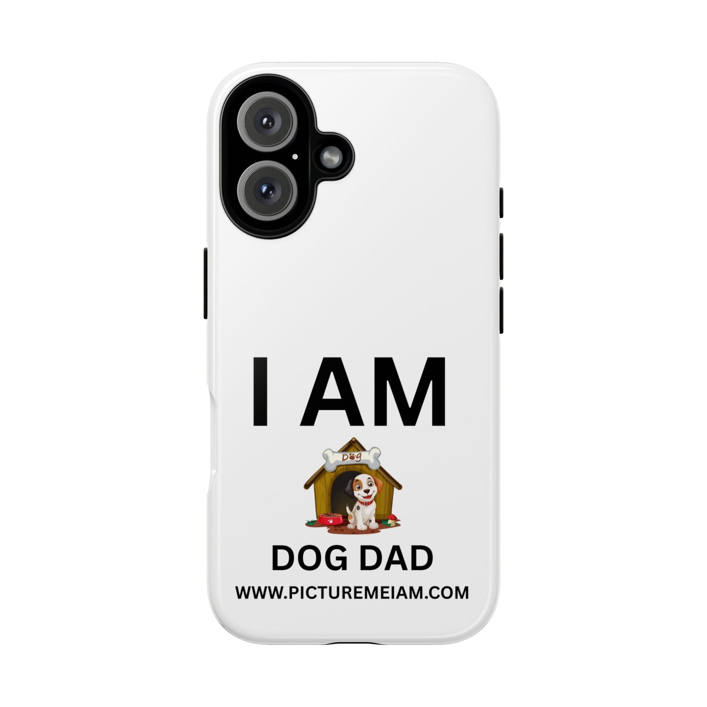 I AM Dog Dad Tough Cases