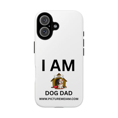 I AM Dog Dad Tough Cases