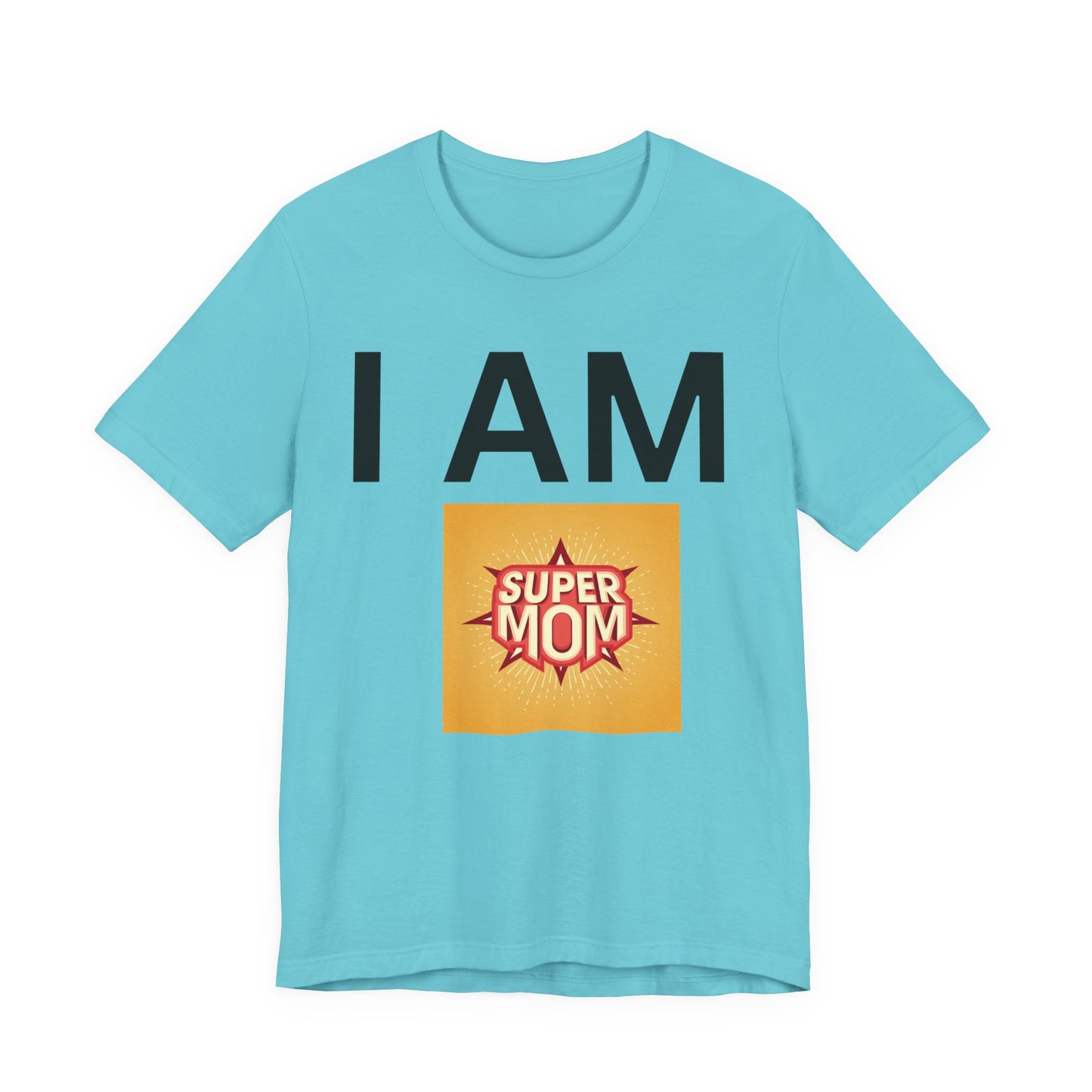 I AM Supermom Short Sleeve Tee