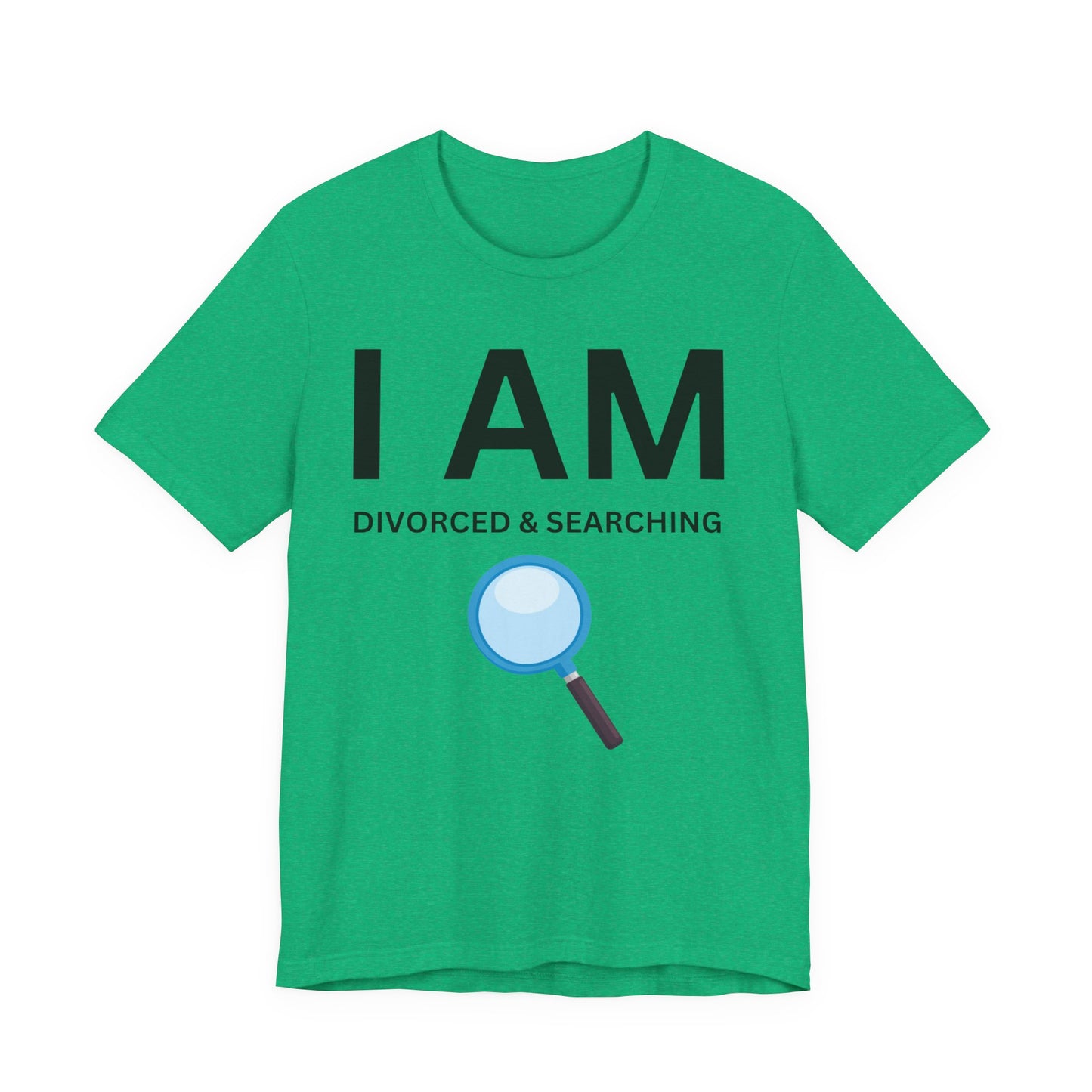 I AM Divorced & Searching Unisex Short Sleeve Tee