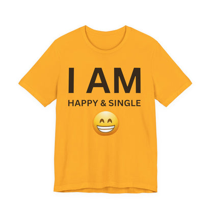 I AM Happy & Single Unisex Short Sleeve Tee