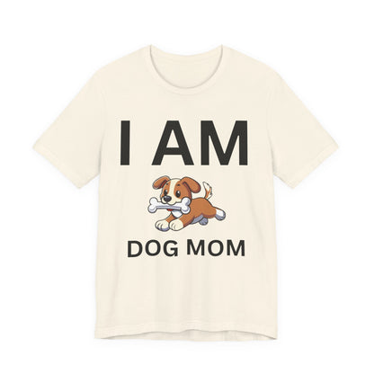 I AM Dog Mom Short Sleeve Tee