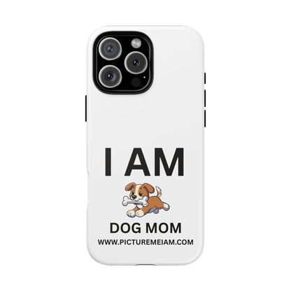 I AM Dog Mom Tough Cases