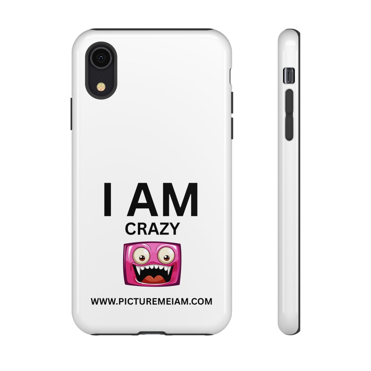 I AM Crazy Tough Cases
