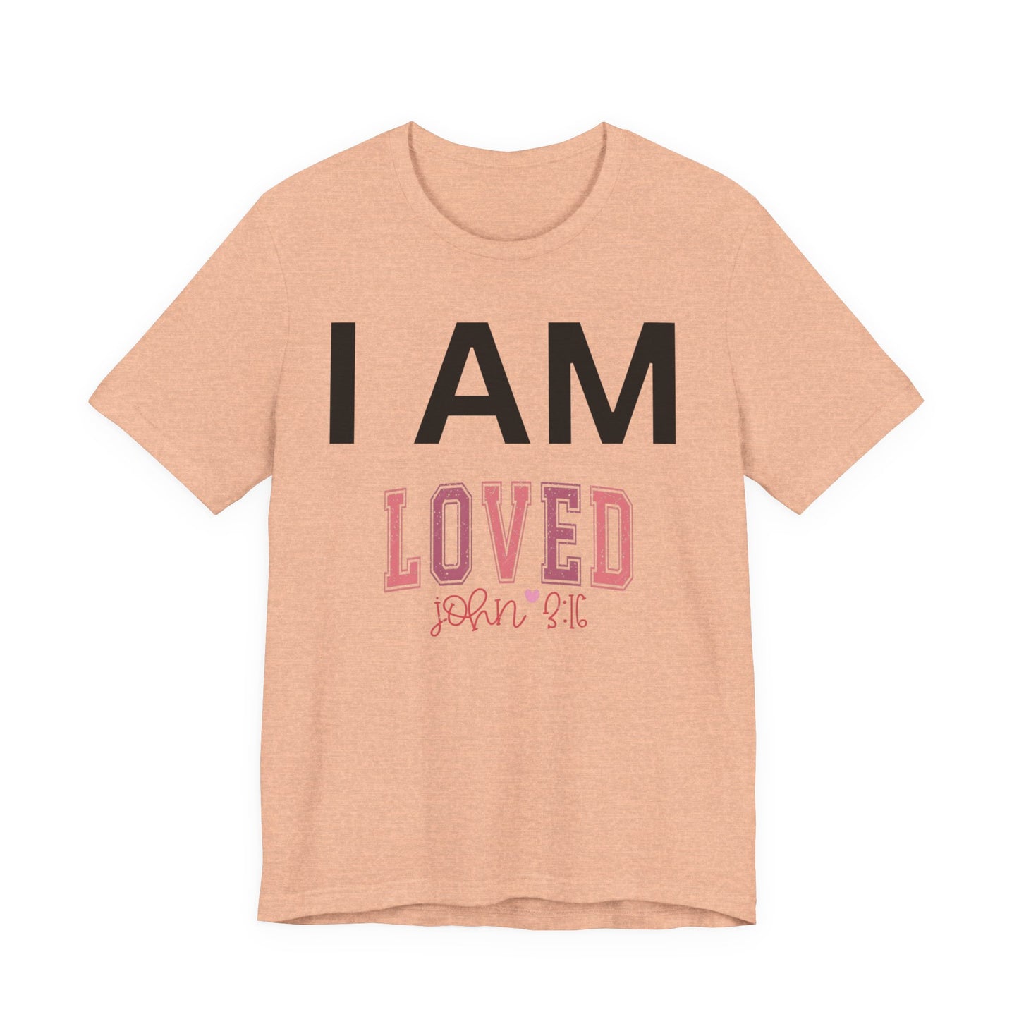 I AM Loved Unisex Short Sleeve Tee