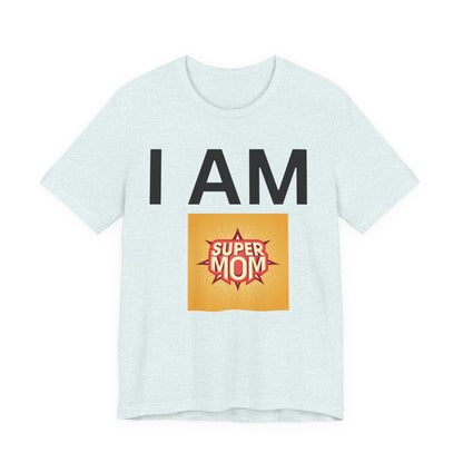 I AM Supermom Short Sleeve Tee