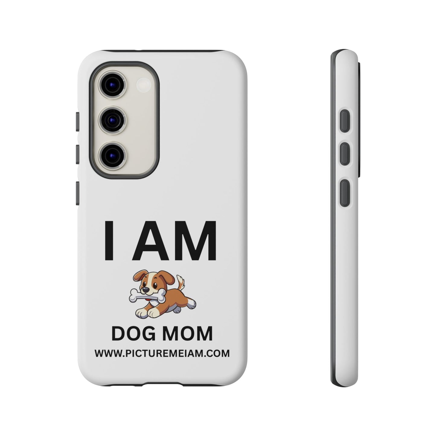 I AM Dog Mom Tough Cases