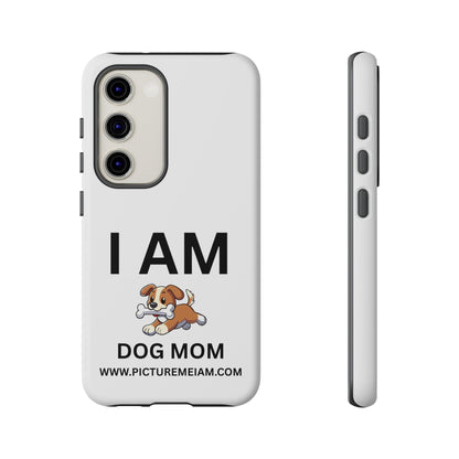 I AM Dog Mom Tough Cases