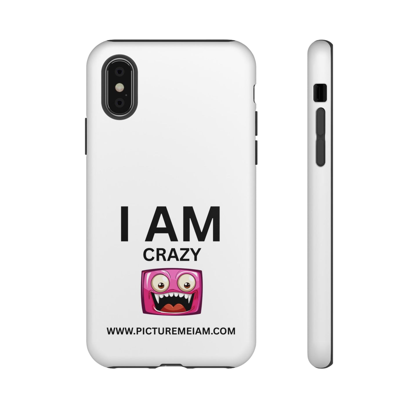 I AM Crazy Tough Cases