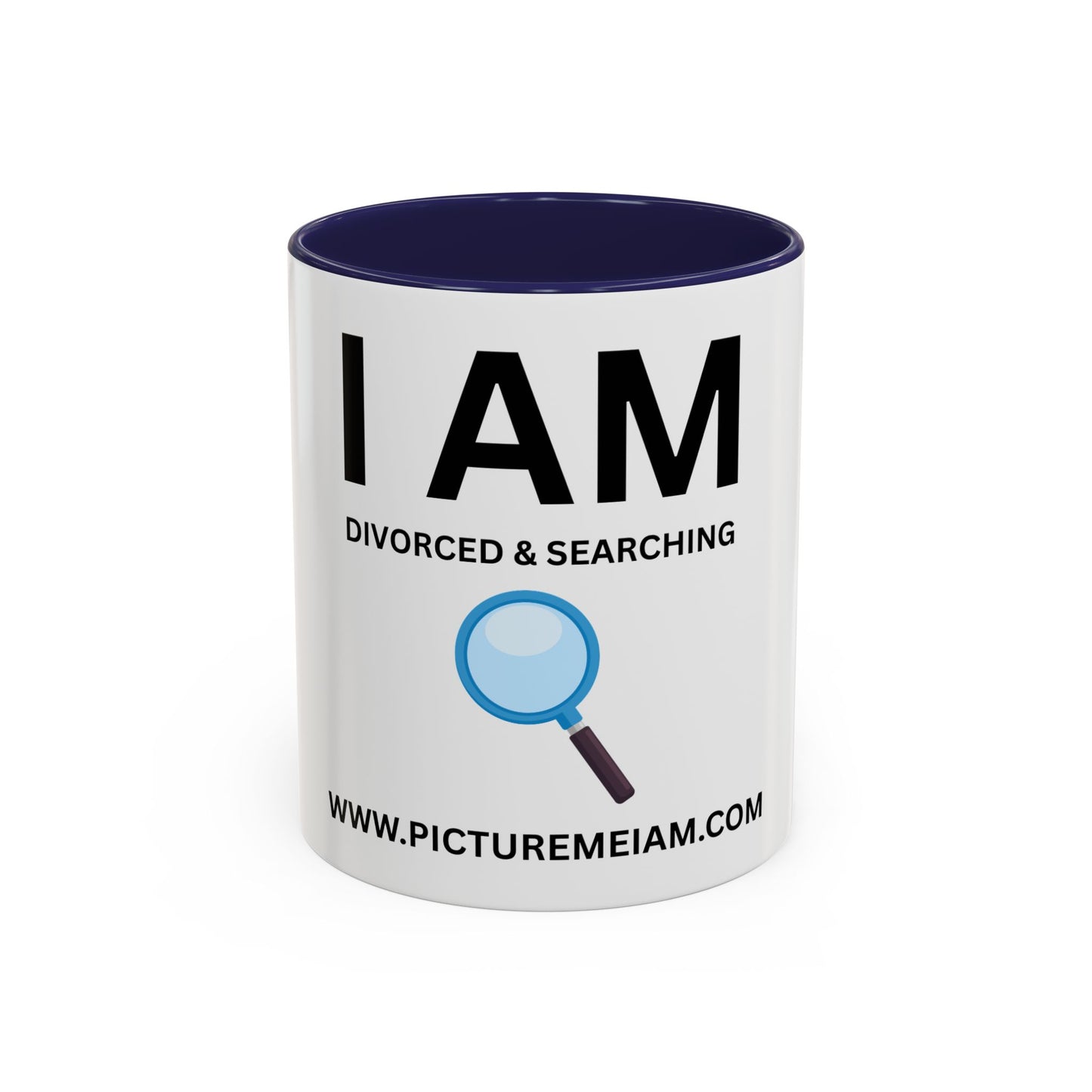 I AM Divorced & Searching Inspirational Accent Coffee Mug - 11/15oz