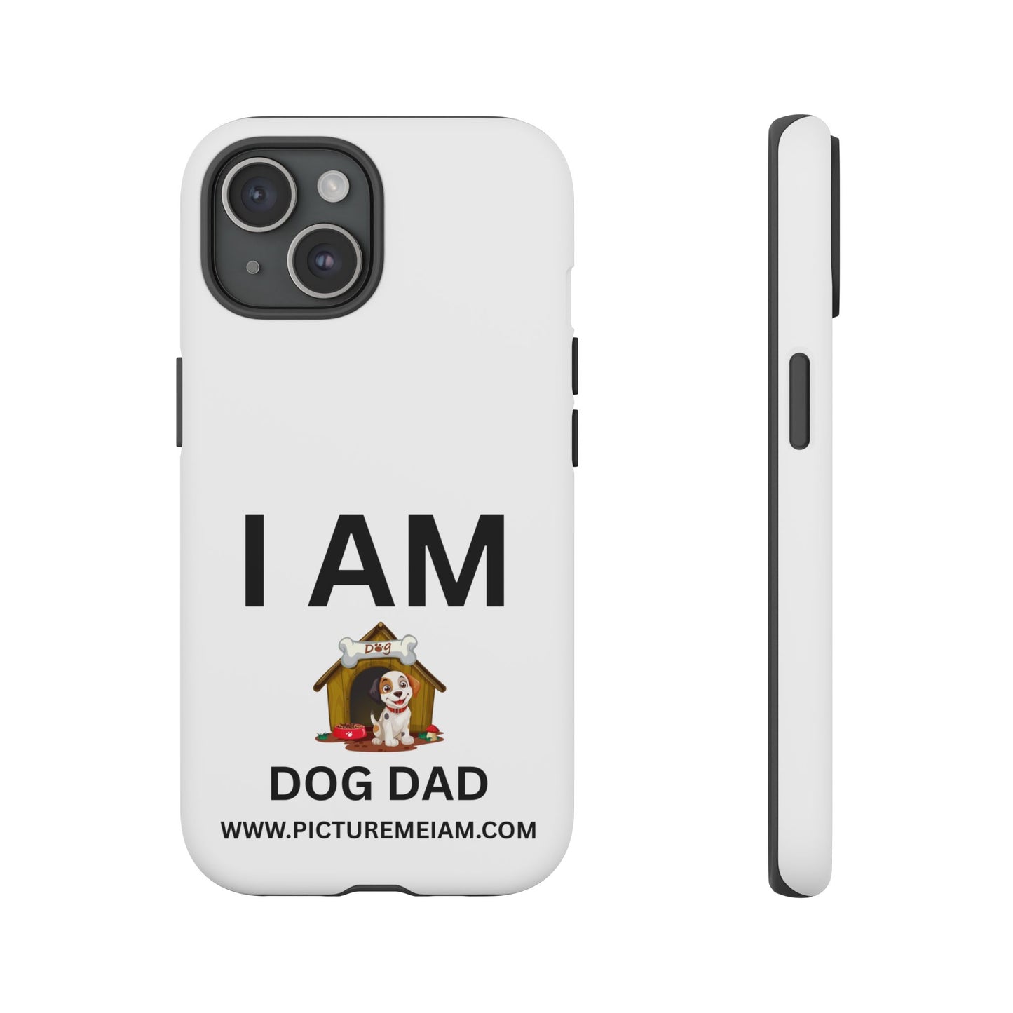 I AM Dog Dad Tough Cases