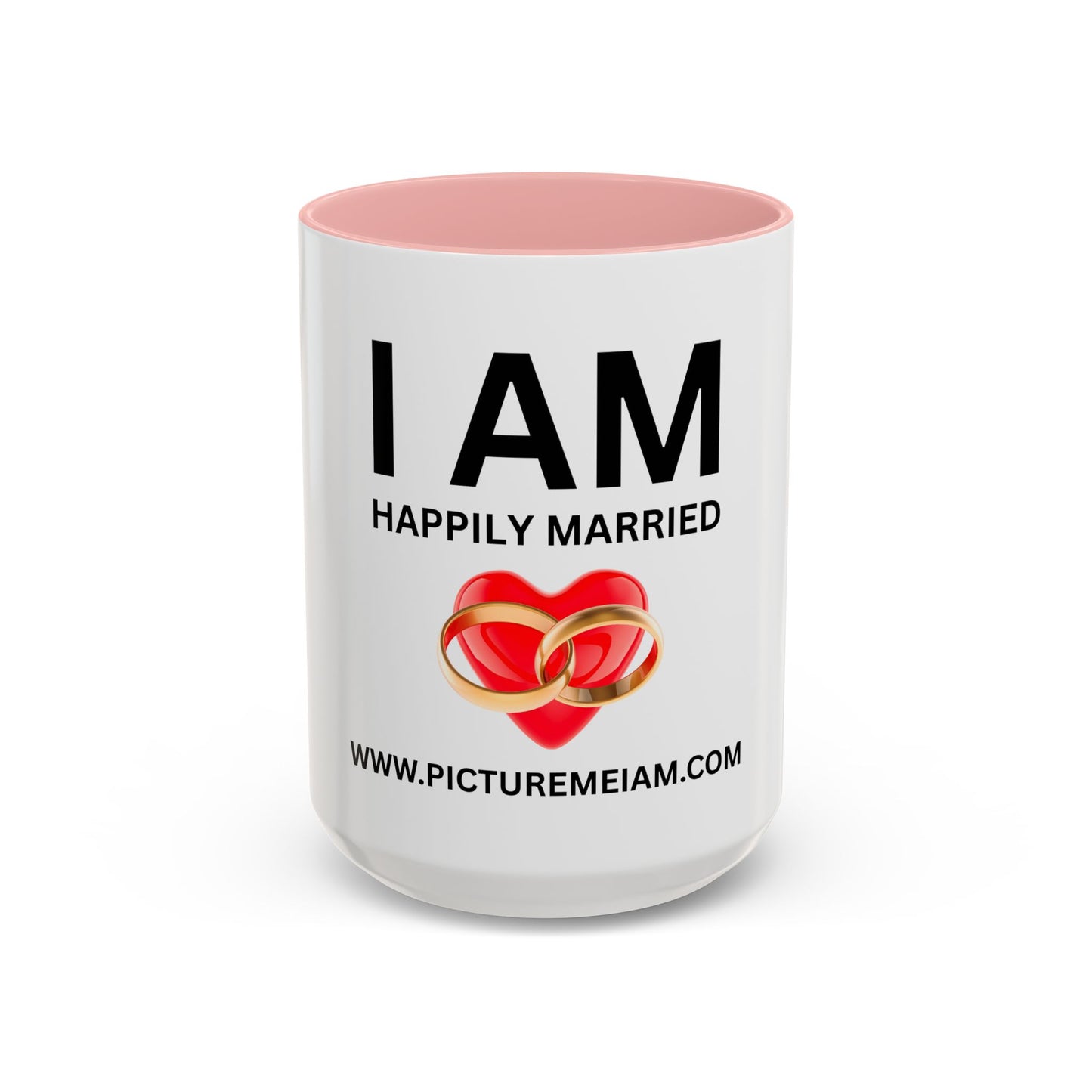 I AM Happily Married Inspirational Accent Coffee Mug - 11/15oz
