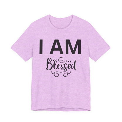I AM Blessed Unisex Short Sleeve Tee