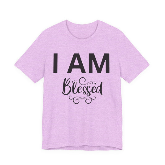 I AM Blessed Unisex Short Sleeve Tee