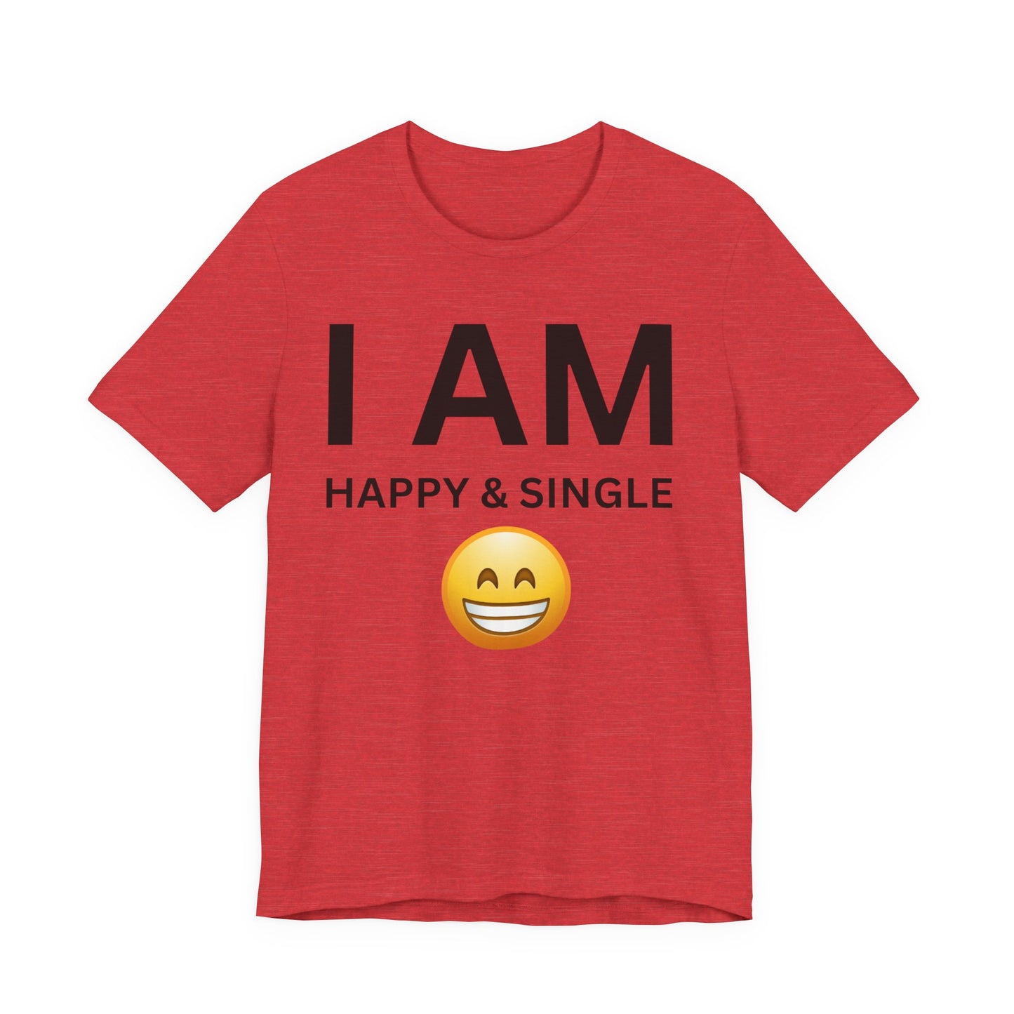 I AM Happy & Single Unisex Short Sleeve Tee