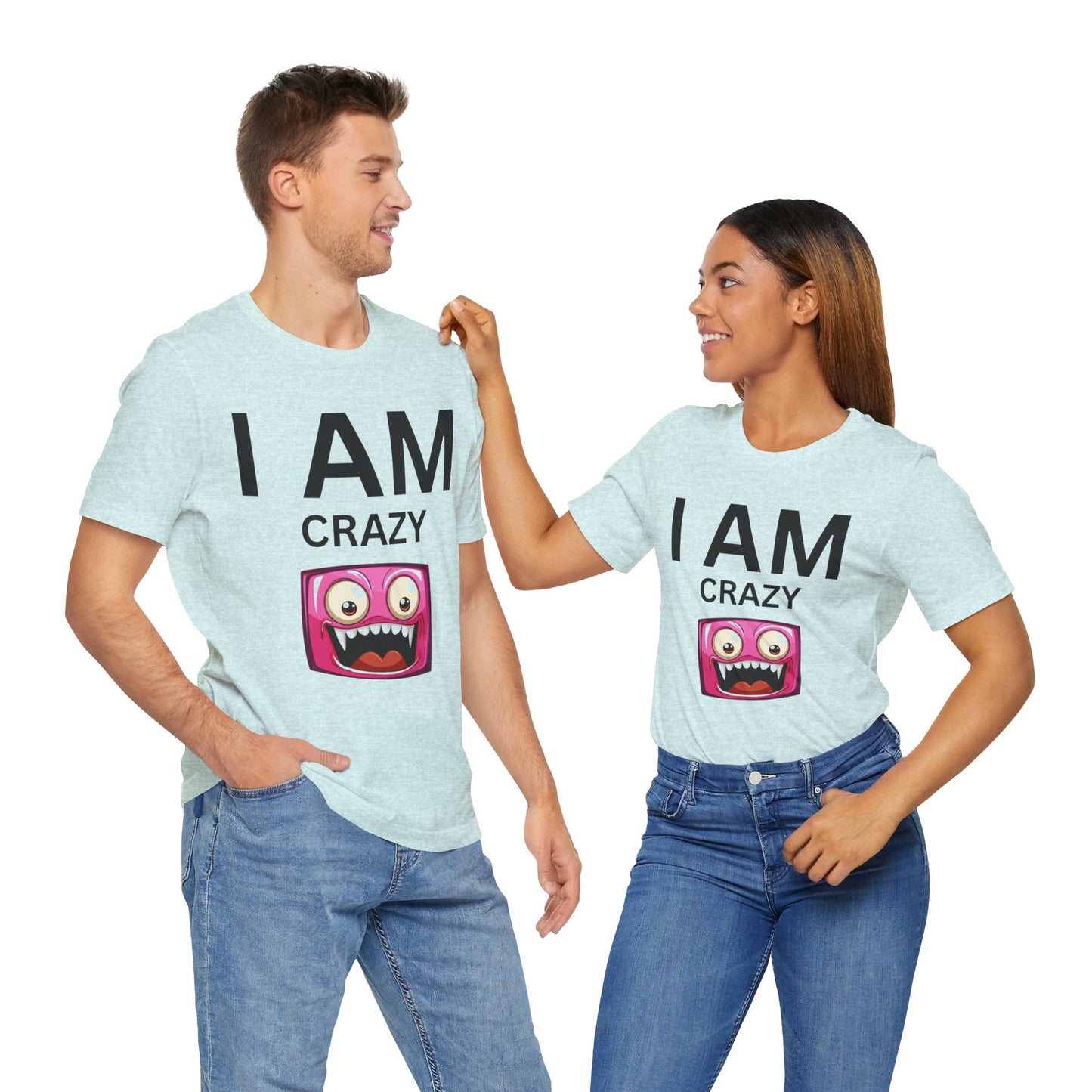 I AM Crazy Unisex Short Sleeve Tee