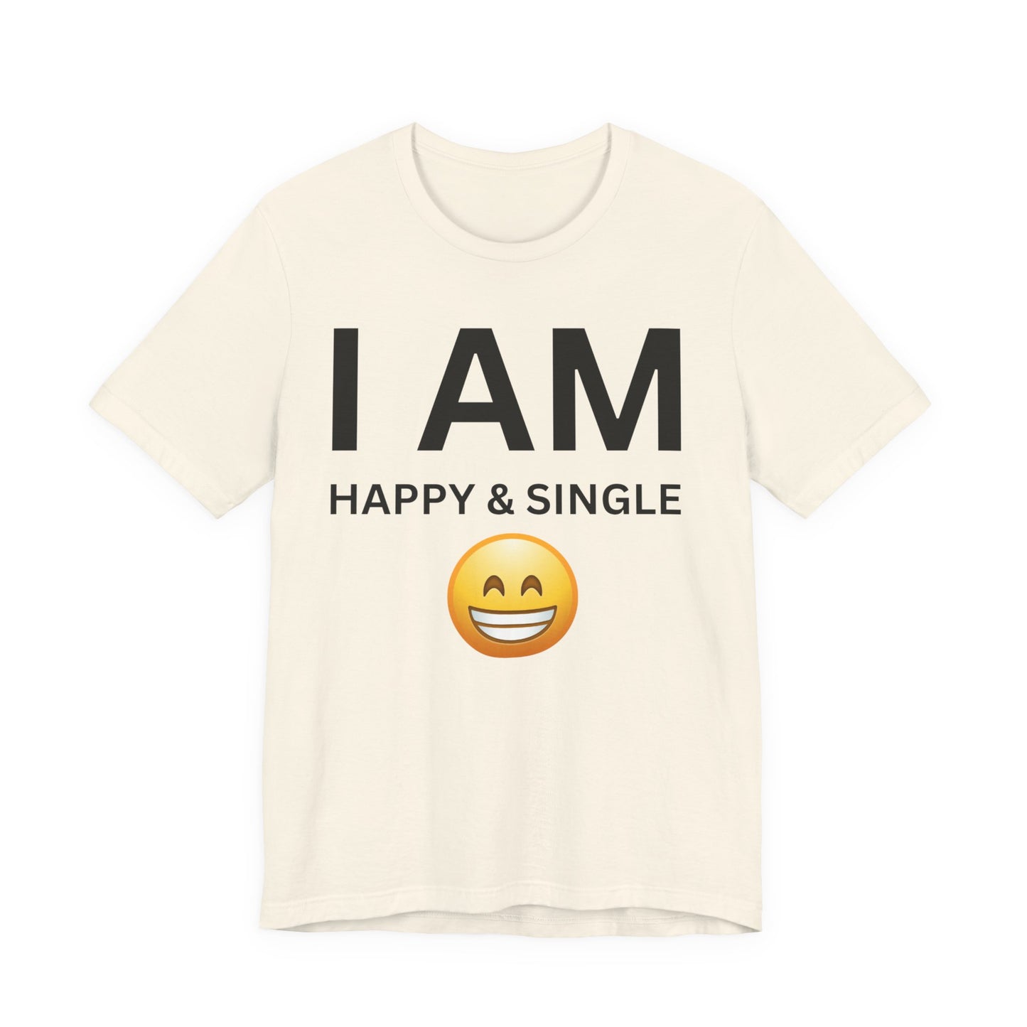 I AM Happy & Single Unisex Short Sleeve Tee