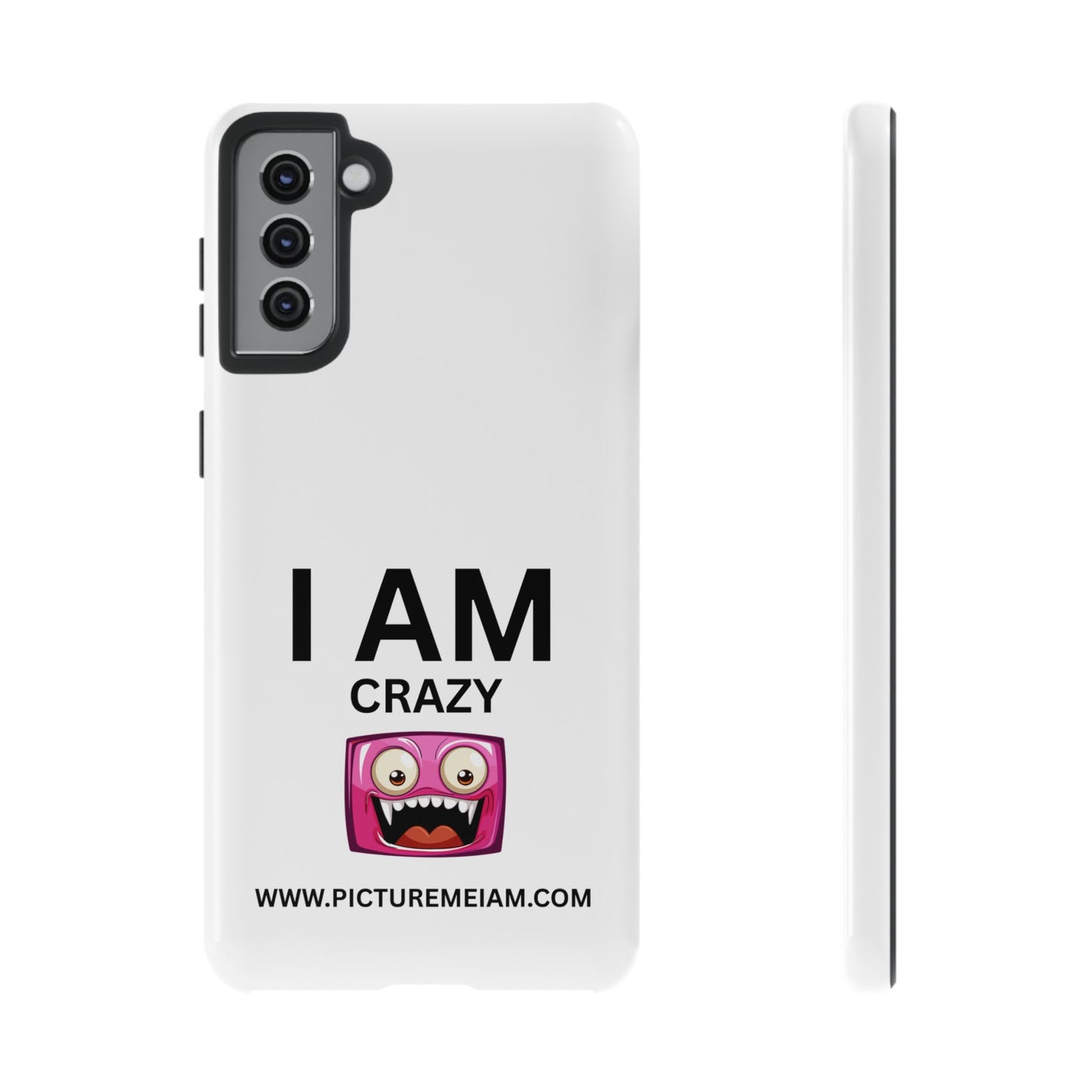 I AM Crazy Tough Cases