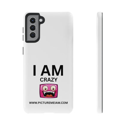I AM Crazy Tough Cases