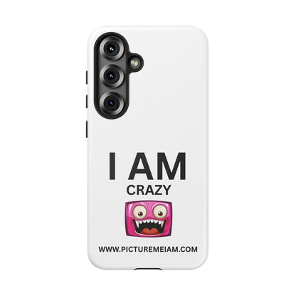 I AM Crazy Tough Cases