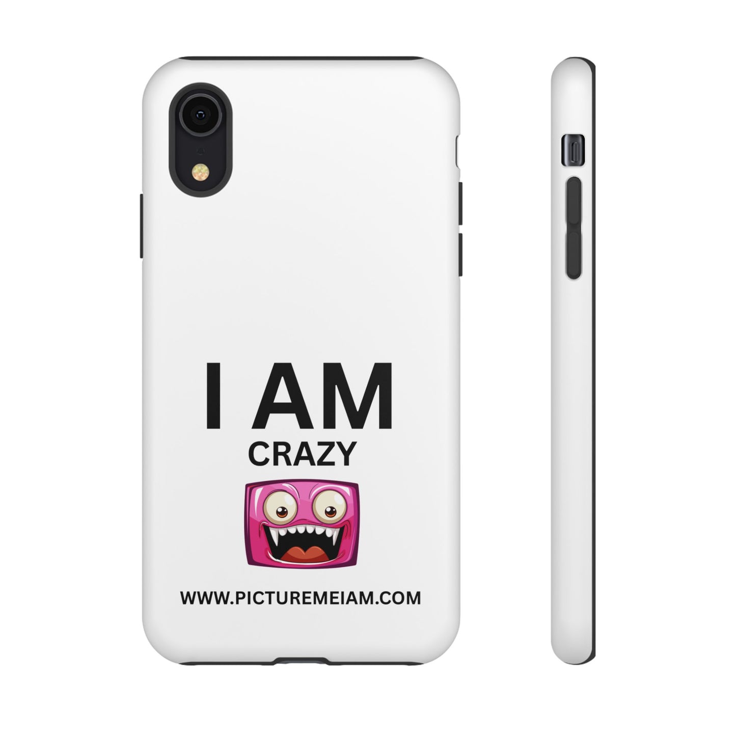 I AM Crazy Tough Cases