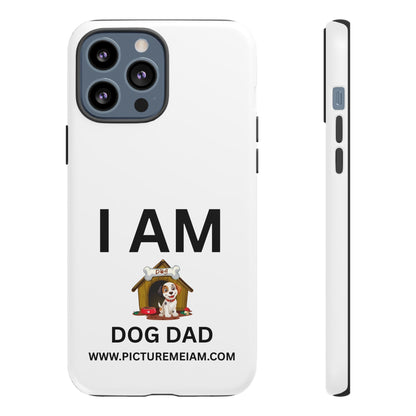 I AM Dog Dad Tough Cases