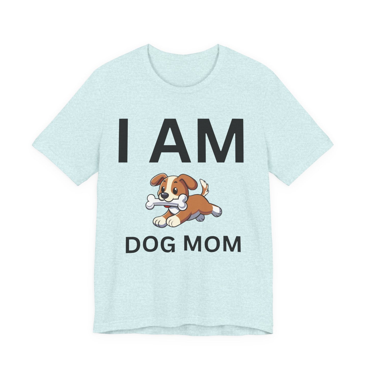 I AM Dog Mom Short Sleeve Tee