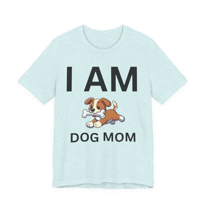 I AM Dog Mom Short Sleeve Tee