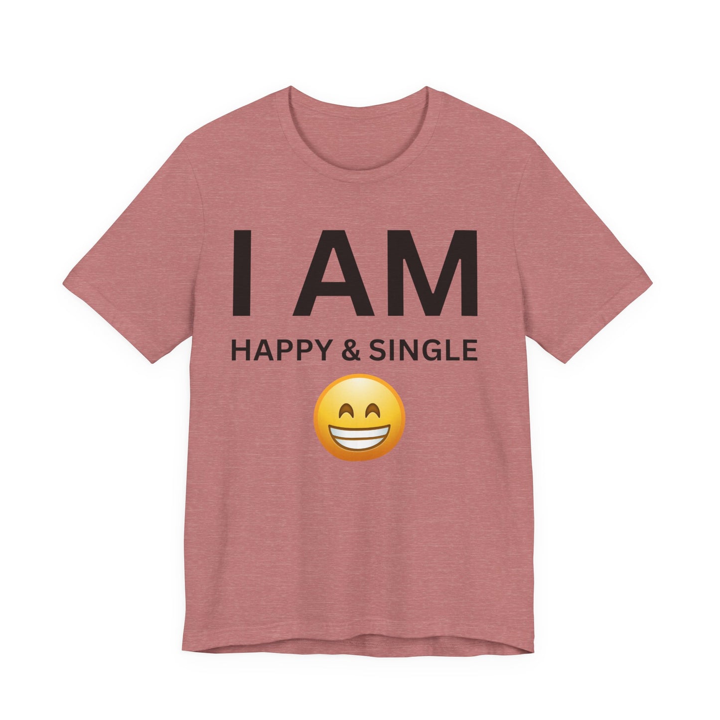 I AM Happy & Single Unisex Short Sleeve Tee
