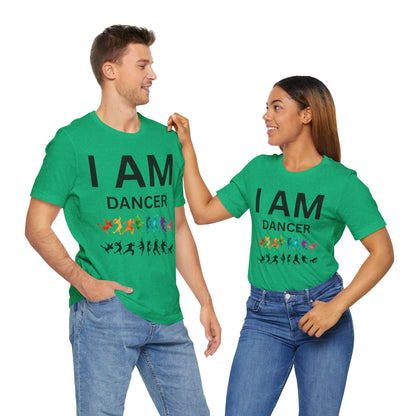 I AM Dancer Unisex Short Sleeve Tee