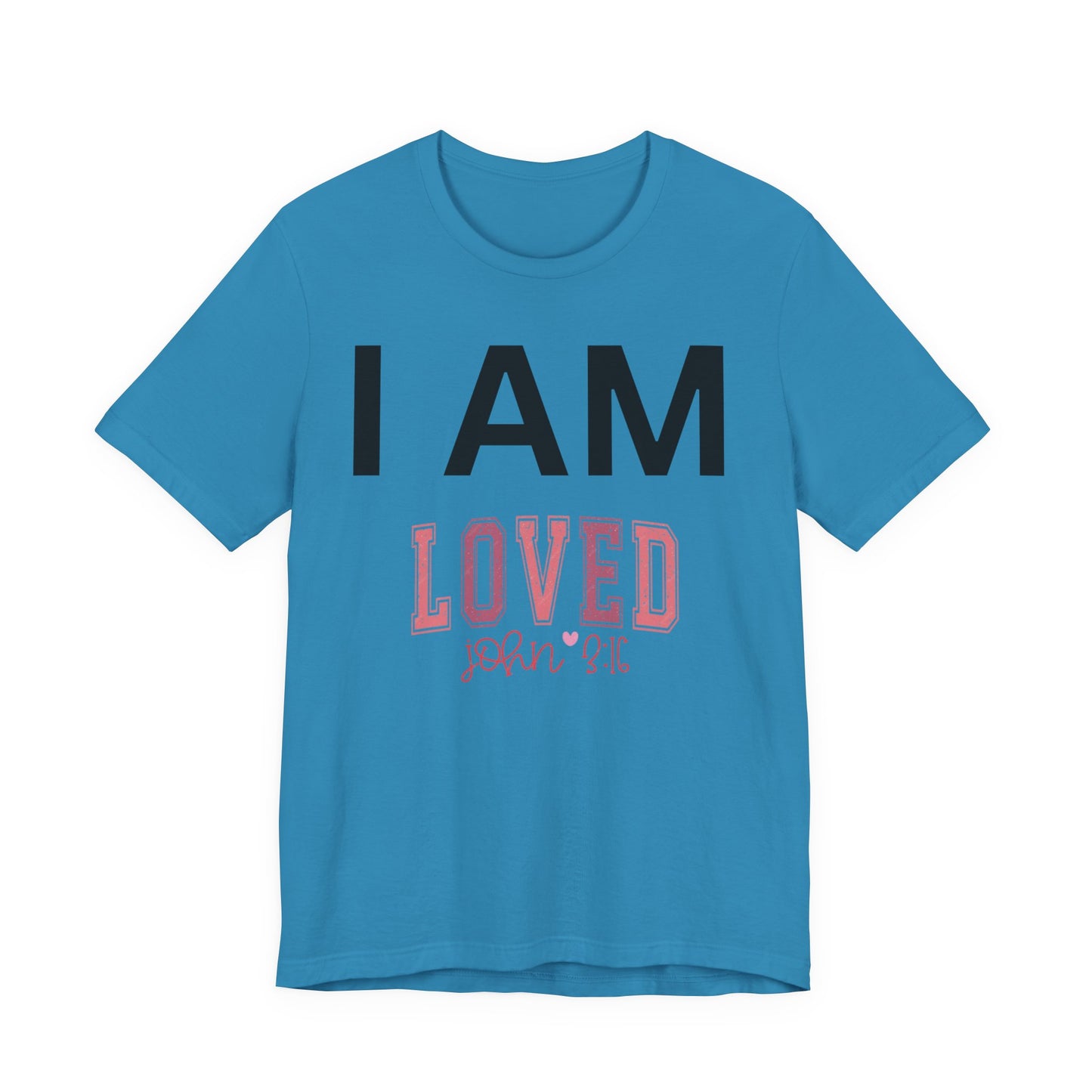 I AM Loved Unisex Short Sleeve Tee