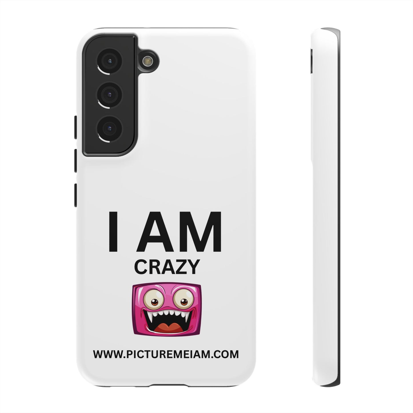 I AM Crazy Tough Cases