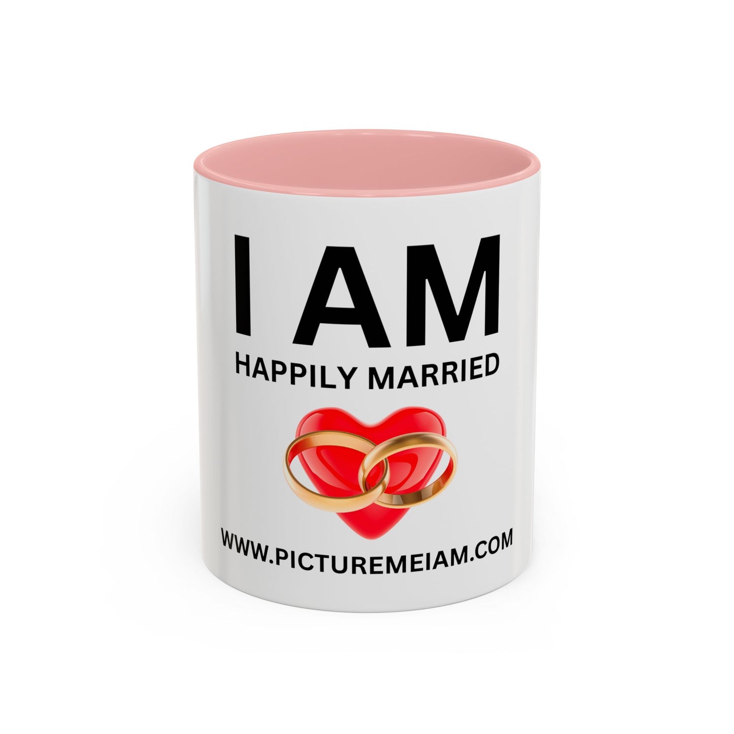 I AM Happily Married Inspirational Accent Coffee Mug - 11/15oz