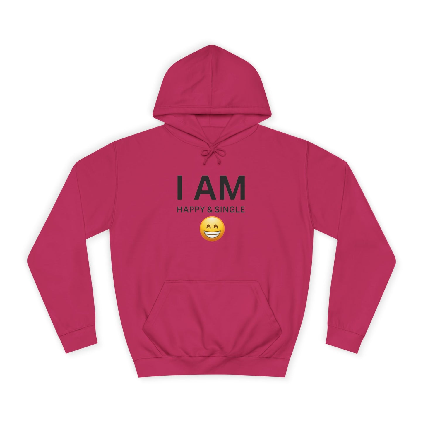 I AM Happy & Single Unisex Hoodie