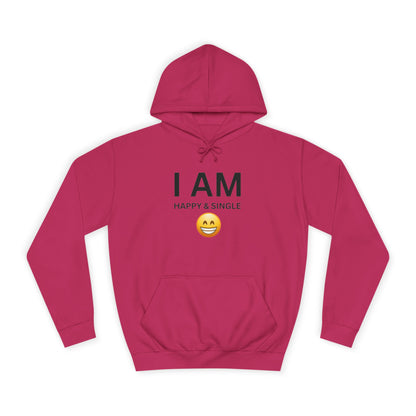I AM Happy & Single Unisex Hoodie