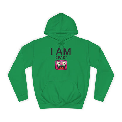 I AM Crazy Unisex Hoodie